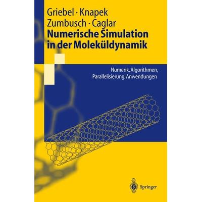 Numerische Simulation in der Moleküldynamik, Taschenbuch von Michael Griebel,Stephan Knapek,Gerhard Zumbusch,Attila Caglar, Springer Berlin,