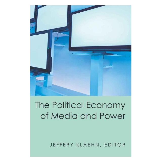 Peter Lang The Political Economy of Media and Powe (Englisch, Hardcover, Jeffery Klaehn) (67747888)