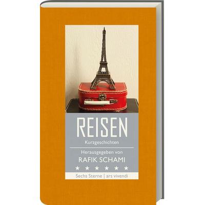 Reisen, Gebundene Ausgabe von Rafik Schami,Michael Köhlmeier,Nataša Dragnic,Franz Hohler,Monika Helfer, Ars Vivendi
