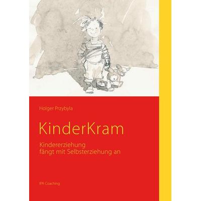 KinderKram, Gebundene Ausgabe von Holger Przybyla, BoD – Books on Demand, 978-3-7431-1893-5