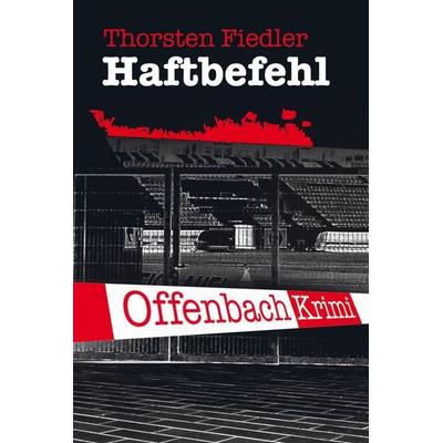 Haftbefehl, Taschenbuch von Thorsten Fiedler, Mainbook