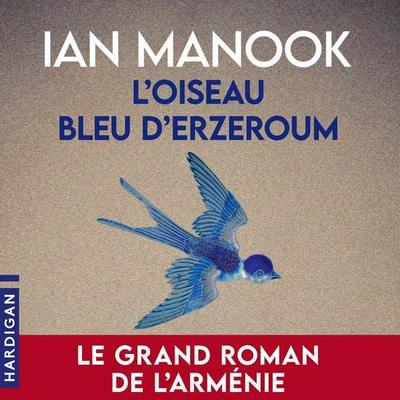 L'Oiseau bleu d'Erzeroum - Ian Manook, Audio, 9782374345888