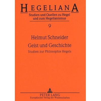 Geist und Geschichte, Taschenbuch von Helmut Schneider, Peter Lang GmbH, Internationaler Verlag der Wissenschaften, 978-3-631-33821-6