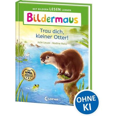 Bildermaus - Trau dich, kleiner Otter!, Gebundene Ausgabe von Julie Leuze, Loewe, 978-3-7432-2190-1