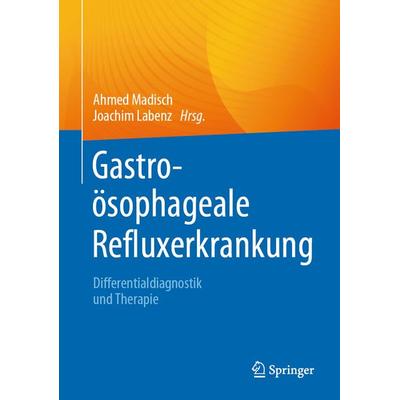 Gastroösophageale Refluxerkrankung, Gebundene Ausgabe von , Springer Berlin, 978-3-662-67234-1