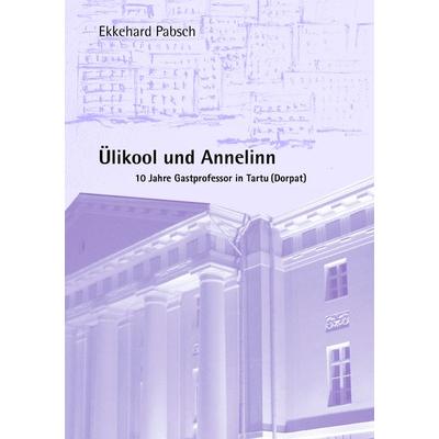 Ülikool und Annelinn, Taschenbuch von Ekkehard Pabsch, BoD – Books on Demand, 978-3-8334-7241-1