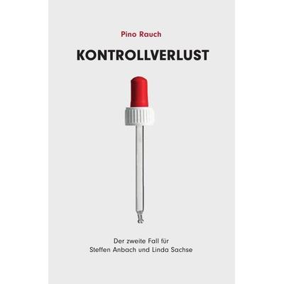 Steffen Anbach und Linda Sachse / Kontrollverlust, Taschenbuch von Pino Rauch, Epubli, 978-3-7549-5454-6