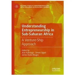 Understanding Entrepreneurship in Sub-S, Fachbücher von James Baba Abugre, Simon Sigué, Jean Kabongo