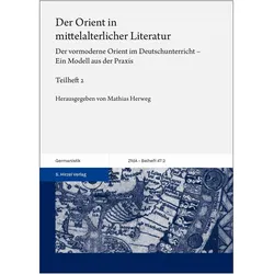 Der Orient in mittelalterlicher Literatur. Bd. 2, Fachbücher von Mathias Herweg