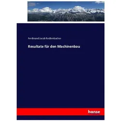 Resultate für den Machinenbau, Fachbücher von Ferdinand Jacob Redtenbacher