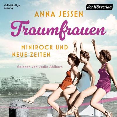 Traumfrauen. Minirock und neue Zeiten - Anna Jessen, Audio, 9783844549973
