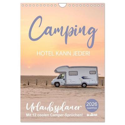 Camping - Hotel kann jeder! (Wandkalender 2026 DIN A4 hoch), CALVENDO Monatskalender