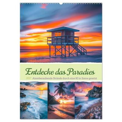 Entdecke das Paradies - Atemberaubende Strände durch eine KI in Szene gesetzt (Wandkalender 2027 DIN A2 hoch), CALVENDO Monatskalender