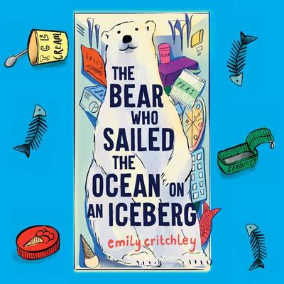 The Bear Who Sailed the Ocean on an Iceberg - Emily Critchley, Audio, 9781399103701