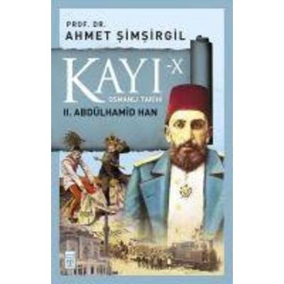 Kayi 10 - 2. Abdülhamid Han, Taschenbuch von Ahmet Simsirgil, Timas Tarih