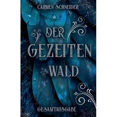 Der Gezeitenwald, Taschenbuch von Carmen Schneider, Tredition, 978-3-347-66160-8