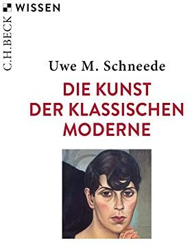 Schneede, Uwe M. - Die Kunst der Klassischen Moderne - Preis vom 02.10.2026 23:42:20 h