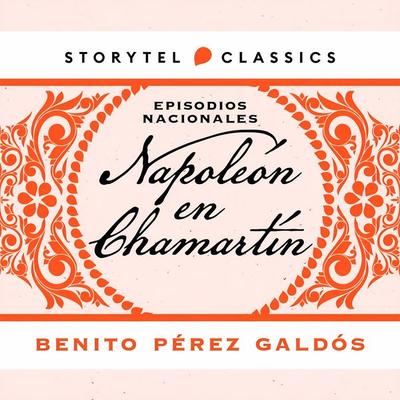 Napoleón en Chamartín - Benito Perez Galdos, Audio, 9789180904391