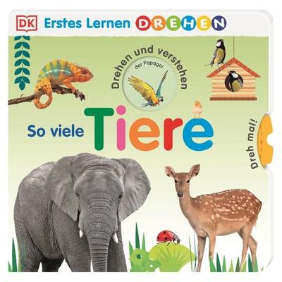 Erstes Lernen Drehen. So viele Tiere, Gebundene Ausgabe von DK Erstes Lernen, DK Verlag Dorling Kindersley