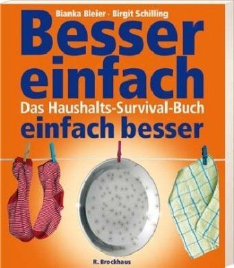 Bianka Bleier - Besser einfach - einfach besser. Das Haushalts-Survival-Buch - Preis vom 30.09.2026 09:01:18 h