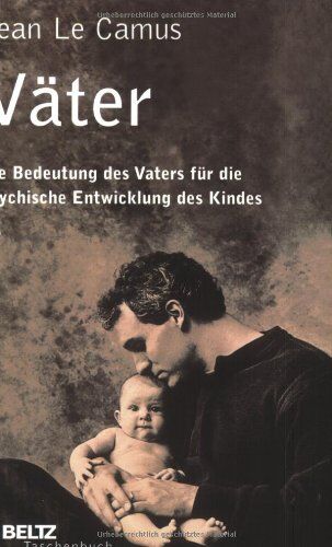 Jean Le Camus - Väter: Die Bedeutung des Vaters für die psychische Entwicklung des Kindes (Beltz Taschenbuch / Psychologie) - Preis vom 17.10.2026 19:25:27 h