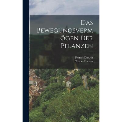 Das Bewegungsvermögen Der Pflanzen, Gebundene Ausgabe von Francis Darwin,Charles Darwin, Legare Street Press, 978-1-01-808795-5