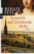 Renate Feyl - Aussicht auf bleibende Helle: Roman - Preis vom 09.10.2026 07:28:09 h
