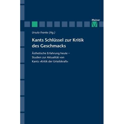 Kants Schlüssel zur Kritik des Geschmacks, Taschenbuch von , Meiner, F, 978-3-7873-1568-0