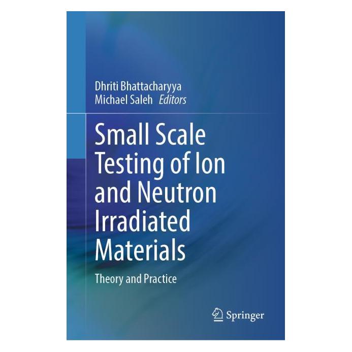 Springer Small Scale Testing of Ion and Neutron Irradiated Materials (Englisch, Hardcover, Dhriti Bhattacharyya, Michael Saleh) (66784198)