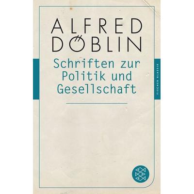 Schriften zur Politik und Gesellschaft, Taschenbuch von Alfred Döblin, Fischer Taschenbuch Verlag, 978-3-596-90475-4