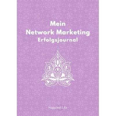Network Marketing Erfolgsjournal, Gebundene Ausgabe von Happiest Life, Tredition, 978-3-347-87890-7