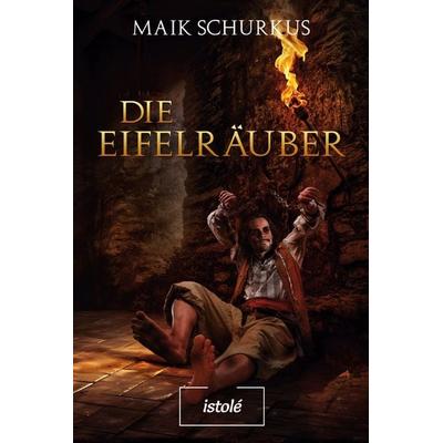 Die Eifelräuber, Taschenbuch von Maik Schurkus, AKRES Publishing e.K., 978-3-910347-42-7