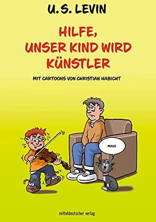 U.S. Levin - Hilfe, unser Kind wird Künstler: Mit Cartoons von Christian Habicht - Preis vom 09.10.2026 07:28:09 h