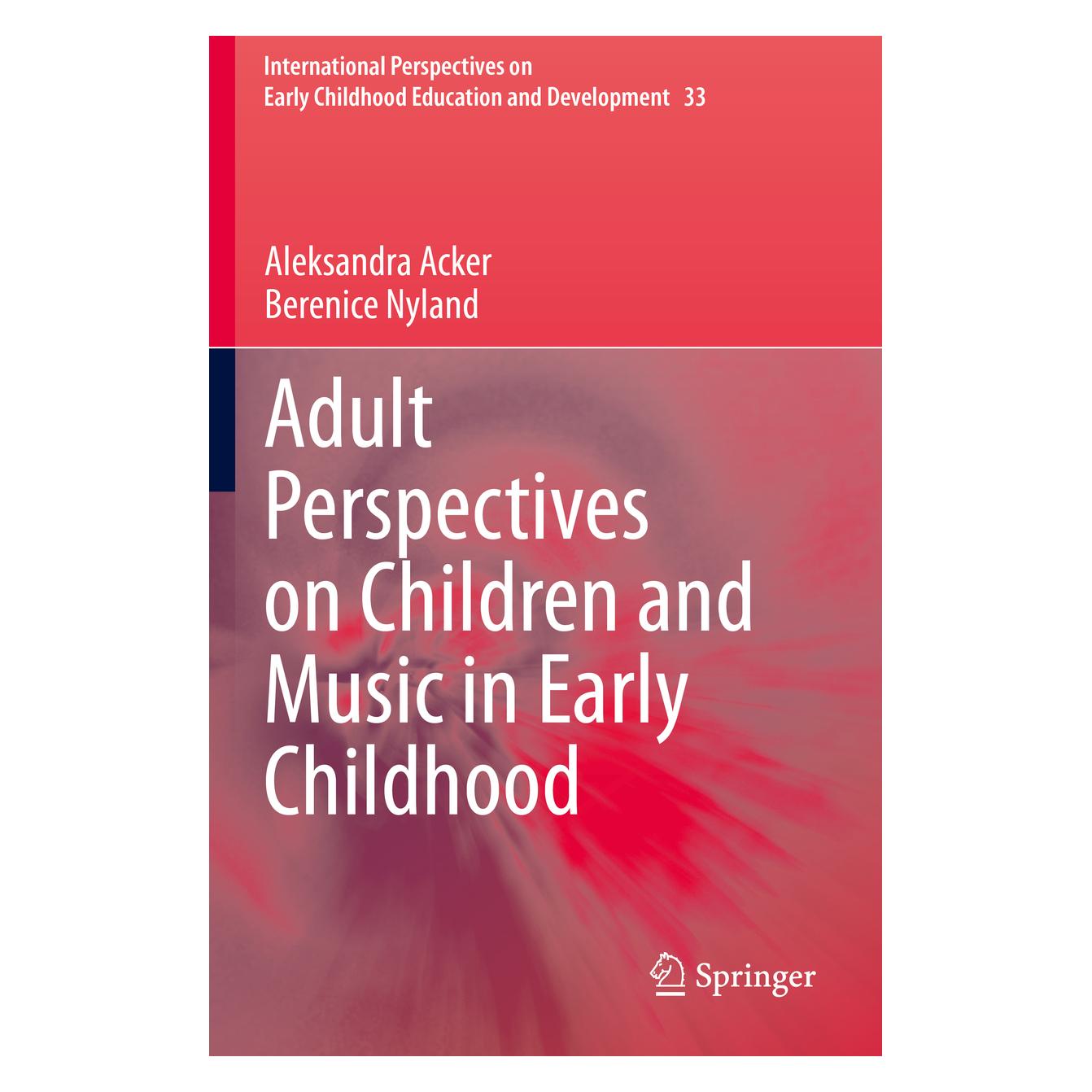 Springer Adult Perspectives on Children and Music in Early Childhood (Englisch, Softcover, Aleksandra Acker, Berenice Nyland) (56212234)