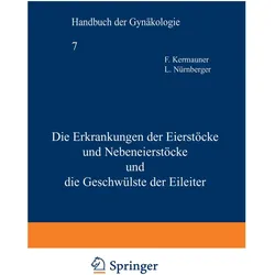 Die Erkrankungen der Eierstöcke und Nebeneierstöcke und die Geschwülste der Eileiter, Fachbücher von F. Kermauner