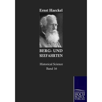 Berg- und Seefahrten, Taschenbuch von Ernst Haeckel, EHV Academicpress, 978-3-86741-182-0