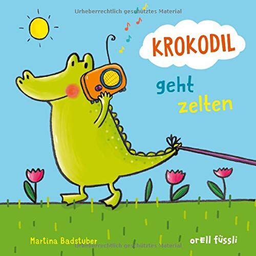 Martina Badstuber - Krokodil geht zelten - Preis vom 30.09.2026 09:01:18 h