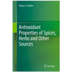Antioxidant Properties of Spices, Herbs and Other Sources, Fachbücher von Denys J. Charles, Denys J Charles