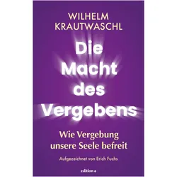 Die Macht des Vergebens, Ratgeber von Wilhelm Krautwaschl