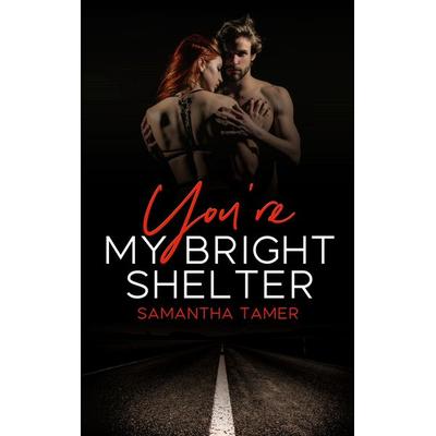 You're My Bright Shelter, Taschenbuch von Samantha Tamer, BoD – Books on Demand, 978-3-7519-7037-2