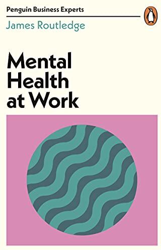 James Routledge - Mental Health at Work (Penguin Business Experts Series) - Preis vom 30.09.2026 22:30:23 h