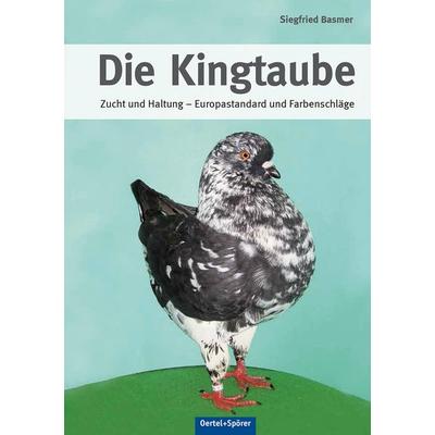 Die Kingtaube, Gebundene Ausgabe von Siegfried Basmer, Oertel u. Spörer, 978-3-88627-615-8