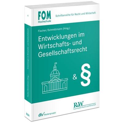 Entwicklungen im Wirtschafts- und Gesellschaftsrecht, Taschenbuch von , Fachmedien Recht und Wirtschaft in Deutscher Fachverlag GmbH,