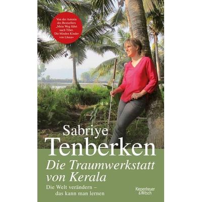 Die Traumwerkstatt von Kerala, Gebundene Ausgabe von Sabriye Tenberken, Kiepenheuer & Witsch, 978-3-462-04717-2