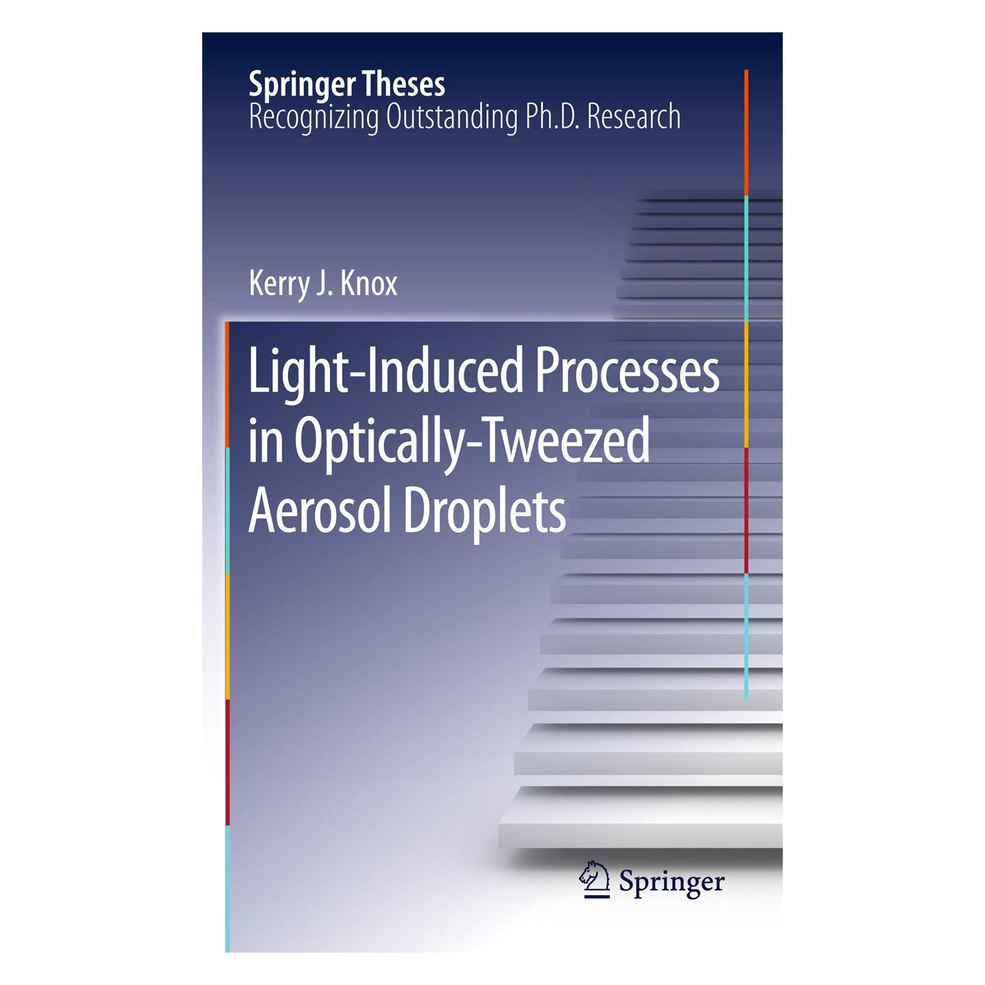 Springer Light-Induced Processes in Optically-Tweezed Aerosol Droplets (Englisch, Hardcover, Kerry J. Knox) (9783642163470)
