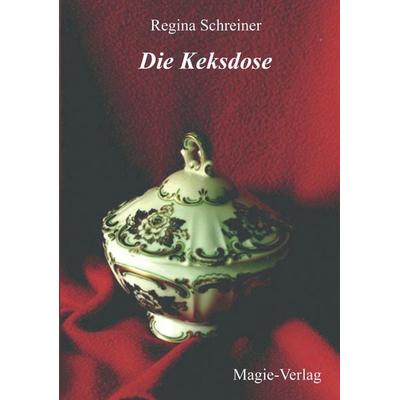 Die Keksdose, Taschenbuch von Regina Schreiner, Magie-Verlag Puchheim, 978-3-936583-03-8