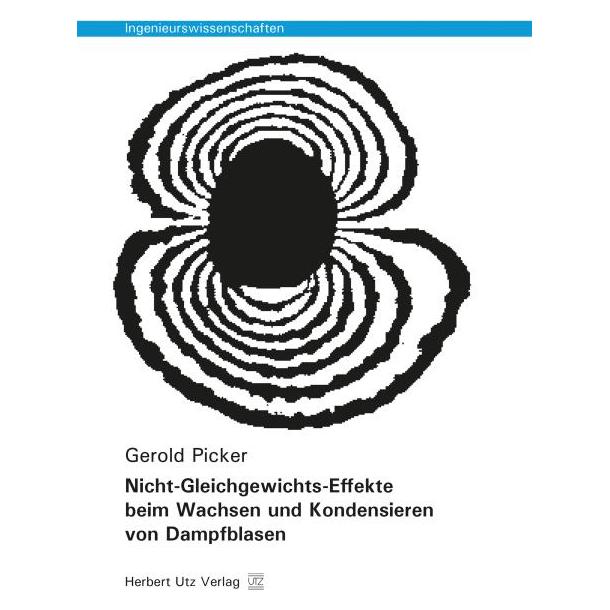 UTZ Verlag Nicht-Gleichgewichts-Effekte beim Wachsen und Kondensieren von Dampfblasen (Deutsch, Softcover, Gerold Picker) (55608275)