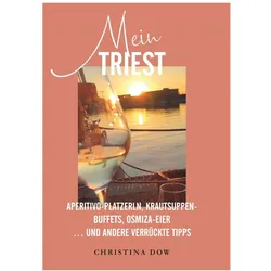 Mein Triest, Reisebücher von Christina Dow