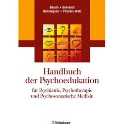 Handbuch der Psychoedukation für Psychiatrie, Psychotherapie und Psychosomatische Medizin, Fachbücher von Josef Behrendt Buml