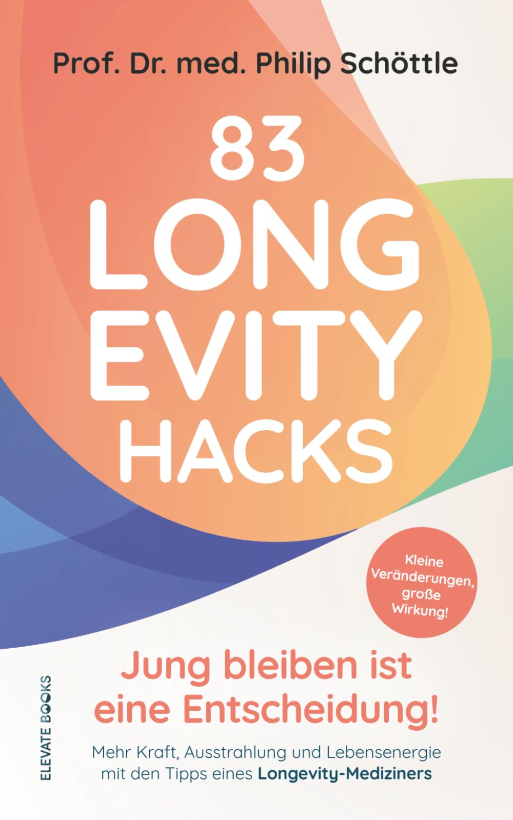 Schöttle, Prof. Dr. med. Philip - 83 Longevity Hacks - Jung bleiben ist eine Entscheidung!: Kleine Veränderungen, große Wirkung! Mehr Kraft, Ausstrahlung und Lebensenergie mit den Tipps eines Longevity-Mediziners - Preis vom 13.10.2026 11:25:28 h